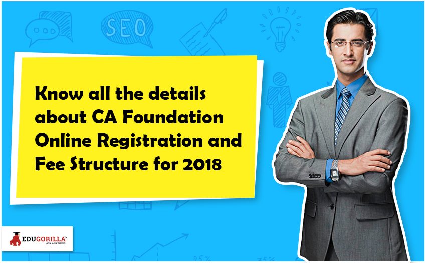 Know-all-the-details-about-CA-Foundation-Online-Registration-and-Fee-Structure-for-2018