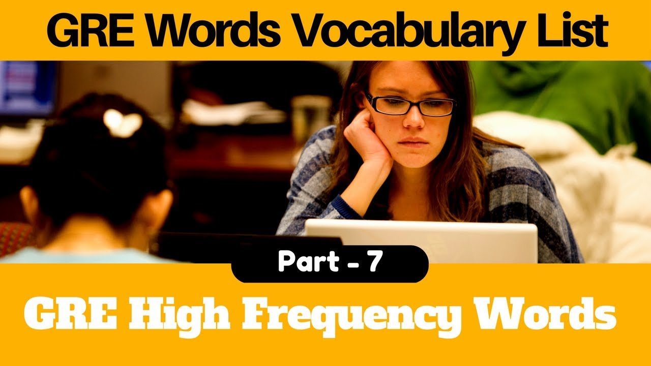  GRE Words Vocabulary Part 7 High Frequency Words EduGorilla